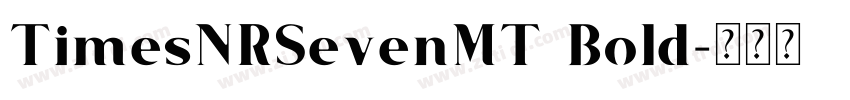 TimesNRSevenMT Bold字体转换